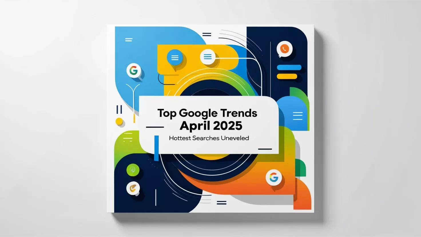 Top Google Trends April 2025: Hottest Searches Unveiled